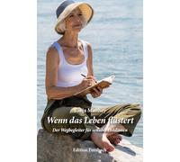 Wenn das Leben flüstert: Der Wegbegleiter für sensible Heldinnen