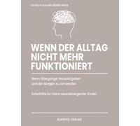Wenn dein Kind im Alltag eskaliert:: Wie du den Familienalltag mit deinem neurodivergenten Kind entlastest - wenn Übergänge Hausaufgaben und Morgenroutinen eskalieren