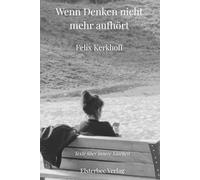 Wenn Denken nicht mehr aufhört: Über Grübeln, Selbstbeobachtung und Gedanken ohne Ende