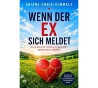 Wenn der Ex sich meldet: Was seine Nachricht wirklich bedeutet - und wie du klug reagierst, bevor dein Herz für dich antwortet (EX Zurück - Wenn die Liebe endet - Neuanfang -)