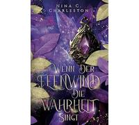 Wenn der Feenwind die Wahrheit singt (Die Legende des Feenwindes)