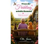 Wenn der Frühling wiederkommt: Liebevolle Texte zum Vorlesen für Menschen mit Demenz