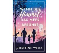 Wenn der Himmel das Meer berührt (Liebesroman)