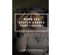 Wenn der Körper anders funktioniert: Leben mit Grenzen, die andere oft nicht sehen (Nicht kleinzukriegen)
