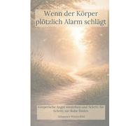 Wenn der Körper plötzlich Alarm schlägt: Körperliche Angst verstehen und Schritt für Schritt zur Ruhe finden