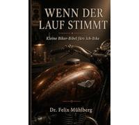 Wenn der Lauf stimmt: Kleine Biker-Bibel fürs Ich-Bike
