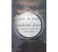 Wenn der Mond Geschichten flüstert: Ein Herbstbuch ab 12 Jahren mit Impulsen, kreativen Seiten und Raum für persönliche Gedanken und Erinnerungen (Die Jahreszeiten-Tagebücher)