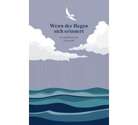 Wenn der Regen sich erinnert: Ein Gedichtband von Alina Jacobs