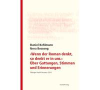 "Wenn der Roman denkt, so denkt er in uns". Über Gattungen, Stimmen und Erinnerungen: Tübinger Poetik Dozentur 2024