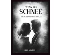 Wenn der Schnee wieder Hoffnung bringt: Ein deutscher Weihnachtsroman über Liebe, Hoffnung und Familie