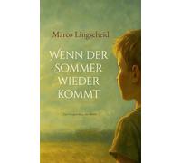Wenn der Sommer wieder kommt: Ein Versprechen, das bleibt