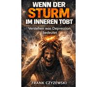 Wenn der Sturm im inneren Tobt Verstehen was Depressionen bedeuten: Ein leises Buch über Depression, Angst und das Recht, nicht perfekt zu sein