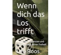 Wenn dich das Los trifft: Wehrpflicht, Gewissen und die Frage nach deiner Freiheit