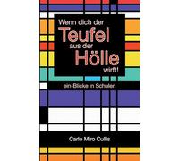 Wenn dich der Teufel aus der Hölle wirft: ein-Blick in Schulen