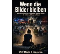 Wenn die Bilder bleiben: Wie Einsatzkräfte mit Erinnerungen umgehen können, die sie bis nach Hause verfolgen