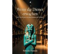 Wenn die Diener erwachen: Fünf Geschichten aus dem Schatten der Ewigkeit