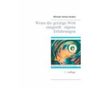 Wenn Die Geistige Welt Eingreift - Eigene Erfahrungen (ebook)