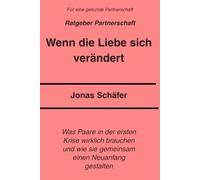 Wenn die Liebe sich verändert: Was Paare in der ersten Krise wirklich brauchen und wie sie gemeinsam einen Neuanfang gestalten