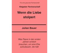 Wenn die Liebe stolpert: Was Paare in den ersten Jahren wirklich brauchen, um eine Ehe aufzubauen, die hält