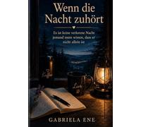 Wenn die Nacht zuhört: Es ist keine verlorene Nacht jemand muss wissen, dass er nicht allein ist