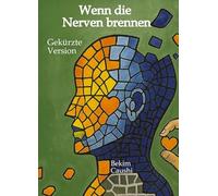 Wenn die Nerven brennen: Gekürzte Version