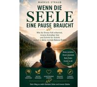 Wenn die Seele eine Pause braucht: Wie du Stress reduzierst, innere Ruhe findest und wieder bei dir ankommst