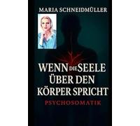 Wenn die Seele über den Körper spricht - Psychosomatik