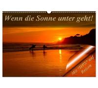 Wenn die Sonne unter geht (Wandkalender 2026 DIN A3 quer), CALVENDO Monatskalender: Genießen Sie den Zauber der Sonne