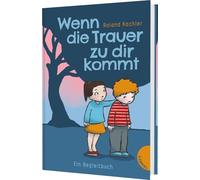 Wenn die Trauer zu dir kommt: Ein Begleitbuch | Kindersachbuch ab 7 Jahren mit vielen Antworten auf Fragen rund ums Sterben.