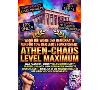 Wenn Die Wiege Der Demokratie Nur Für 10% Der Leute Funktionierte: Athen-Chaos Level Maximum