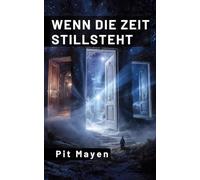 Wenn die Zeit stillsteht: Dreißig Träume aus den Grenzbereichen der Realität