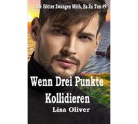 Wenn Drei Punkte Kollidieren: 9 (Die Götter Zwangen Mich, Es Zu Tun)