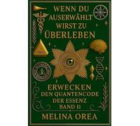 Wenn du auserwählt bist zu überleben: Das Geheimnis des Heiligen Grals. Band II: 2 (1)