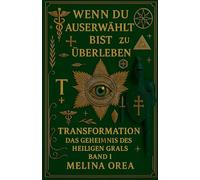 Wenn du auserwählt bist zu überleben: Transformation. Band I (1)