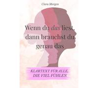 Wenn du das liest, dann brauchst du genau das - Klartext, der dein Denken verändert: Wenn sich nichts richtig anfühlt und du einfach du selbst sein ... Selbstliebe Buch, weniger denken, mehr leben