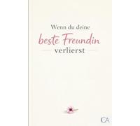 Wenn du deine beste Freundin verlierst - und niemand darüber spricht: Ein Schreibjournal über den Verlust der besten Freundin, Trauer und Selbstwert