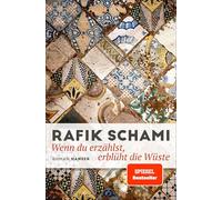 Wenn du erzählst, erblüht die Wüste: Roman