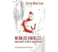 Wenn Du Hinfällst Dann Kannst Du Nicht Mehr Laufen (ebook)