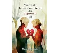 Wenn du jemanden liebst, der depressiv ist: Zwischen Mitgefühl, Ohnmacht und der Frage, wie viel Nähe möglich bleibt, wenn ein Mensch innerlich immer ... für schwierige Beziehungskonstellationen)