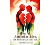 Wenn du jemanden liebst, der dich auf Abstand hält: Emotionale Distanz verstehen, Nähe suchen und dabei nicht sich selbst verlieren („Wenn du jemanden ... für schwierige Beziehungskonstellationen)