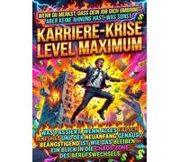 Wenn Du Merkst, Dass Dein Job Dich Umbringt Aber Keine Ahnung Hast, Was Sonst: Karriere-Krise Level Maximum
