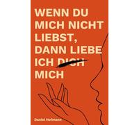 Wenn du mich nicht liebst, dann liebe ich dich mich
