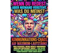 Wenn Du Redest Aber Niemand Versteht, Was Du Meinst: Kommunikations-Chaos Auf Maximum-Lautstärke