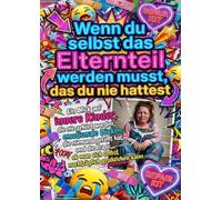 Wenn du selbst das Elternteil werden musst, das du nie hattest