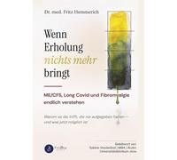 Wenn Erholung nichts mehr bringt: ME/CFS, Long COVID und Fibromyalgie - endlich verstehen