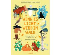 Wenn es Licht wird im Wald: Vorlesegeschichten von Bär Brumm und seinen Freunden