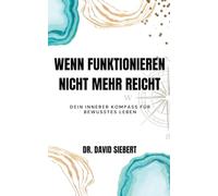 Wenn Funktionieren nicht mehr reicht: Dein psychologischer Kompass in Zeiten des Umbruchs (Vom inneren Zweifel zur bewussten Lebensgestaltung)