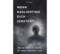 Wenn Gaslighting dich zerstört: Wie du Stück für Stück dir selbst nicht mehr traust