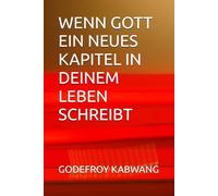 WENN GOTT EIN NEUES KAPITEL IN DEINEM LEBEN SCHREIBT
