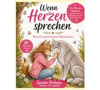Wenn Herzen sprechen: Wenn Freundschaft keine Worte braucht